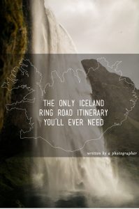 The Only Iceland Ring Road Itinerary You'll Ever Need || Written by a photographer!